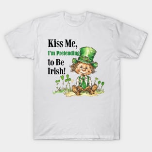 Kiss Me I'm Pretending o Be Irish T-Shirt